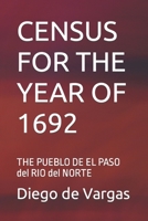 Census for the Year of 1692: THE PUEBLO DE EL PASO del RIO del NORTE B0CF4FP5G2 Book Cover