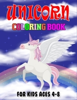 Unicorn Coloring Book for Kids Ages 4-8: Cute and Funny Unicorns Coloring Book for Kids, Childrens Activity Books B08L9TBN9L Book Cover