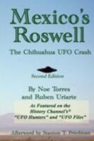 Mexico's Roswell: The Chihuahua UFO Crash 0981759718 Book Cover