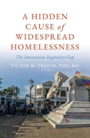 A Hidden Cause of Widespread Homelessness: The Innovation-Ingenuity Gap B0DVMNBYPV Book Cover
