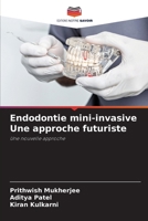 Endodontie mini-invasive Une approche futuriste (French Edition) 6208967767 Book Cover