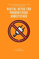 Digital Detox für produktivere Arbeitstage (Produktivität und Zeitmanagement) (German Edition) B0FK4PX6YD Book Cover