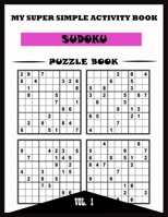 My Super Simple Activity Book: Sudoku Puzzle Book B08L45RXD2 Book Cover