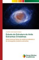 Estudo da Estrutura de Anãs Estranhas Cristalinas: Anãs brancas fietas de matéria ordinária e de strangelets (matéria estranha) 6139616050 Book Cover