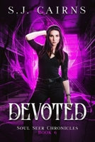 Devoted: Soul Seer Chronicles, Book 6 1778261167 Book Cover