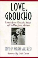 Love, Groucho: Letters from Groucho Marx to His Daughter Miriam 0571129153 Book Cover