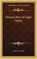Famous Stars of Light Opera 1162787163 Book Cover