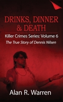 Drinks, Dinner and Death : Dennis Andrew Nilsen 1777259487 Book Cover