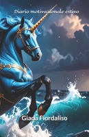 Diario motivazionale estivo - volume con copertina unicorno (Italian Edition) B0FCRN5KWR Book Cover