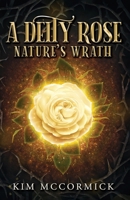 A Deity Rose: Nature's Wrath B0DVF9C5TM Book Cover