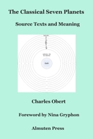 The Classical Seven Planets: Source Texts and Meaning 0986418757 Book Cover