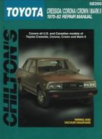 Toyota Cressida, Corona, Crown, and Mark II, 1970-82 (Chilton's Total Car Care Repair Manual) 0801990815 Book Cover