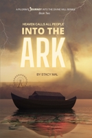 A Pilgrim's Journey Into the Divine Will 2: Heaven Calls All People and All Nations Into the Ark B08WZ4NYKY Book Cover