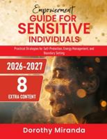 Empowerment Guide for Sensitive Individuals: Practical Strategies for Self-Protection, Energy Management, and Boundary Setting B0G4MMMXM7 Book Cover