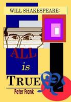Will Shakespeare: All is True 064659088X Book Cover