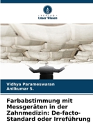 Farbabstimmung mit Messgeräten in der Zahnmedizin: De-facto-Standard oder Irreführung (German Edition) 6209995055 Book Cover