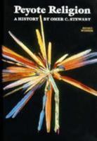 Peyote Religion: A History (Civilization of the American Indian Series) 0806124571 Book Cover