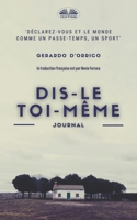 Dis-le toi-même: Journal 8835421799 Book Cover