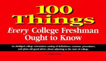100 Things Every College Freshman Ought to Know 0935637222 Book Cover