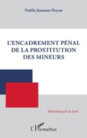 L'encadrement pénal de la prostitution des mineurs (Bibliothèques de Droit) (French Edition) 2343217882 Book Cover