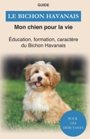 Le Bichon Havanais: Éducation, formation, caractère du Bichon Havanais B08NDT5KC2 Book Cover