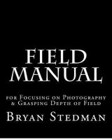 Field Manual for Focusing on Photography & Grasping Depth of Field 148014746X Book Cover