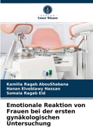 Emotionale Reaktion von Frauen bei der ersten gynäkologischen Untersuchung 6203564249 Book Cover