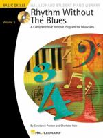 Rhythm Without the Blues: Basic Skills, Volume 3: A Comprehensive Rhythm Program for Musicians [With CD (Audio)] 0634088068 Book Cover