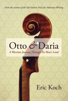 Otto & Daria: A Wartime Journey Through No Man's Land 0889774439 Book Cover
