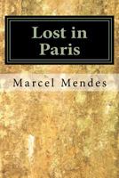 Lost in Paris: A love story 1535276894 Book Cover