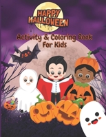 Halloween Activity & Coloring Book For Kids: Coloring Pages, Count, Mazes,Counting, Game,sudokus with solutions,search words ,Writing and More... B08JF5KQ1F Book Cover