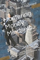 Mastering Money Mindsets: Unlock Financial Wisdom and Emotional Control for Smart Investing B0H6HZ691H Book Cover