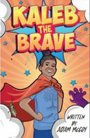 Kaleb The Brave 0578813750 Book Cover