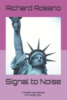 Signal to Noise: A present day dystopia B0H8HZSCB1 Book Cover