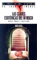 Las Claves Esotericas Del III Reich/ the Esoteric Clues of the III Reich: Nazis, Magia Y Ocultismo (El Archivo Del Misterio De Iker Jimenez / the Mystery Archive of Iker Jimenez) 8441416125 Book Cover