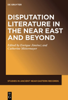 Disputation Literature in the Near East and Beyond (Studies in Ancient Near Eastern Records 1501527258 Book Cover