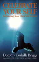 Celebrate Your Self: Enhancing Your Self-Esteem 0385131054 Book Cover