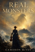 Real Monsters: A story cycle about the real and the unreal inside all of us B0CLRSST27 Book Cover