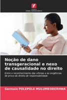 Noção de dano transgeracional e nexo de causalidade no direito (Portuguese Edition) 6209663168 Book Cover