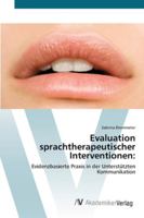 Evaluation sprachtherapeutischer Interventionen:: Evidenzbasierte Praxis in der Unterstützten Kommunikation 3639402189 Book Cover