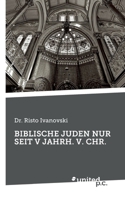 Biblische Juden Nur Seit V Jahrh. V. Chr. 3710352517 Book Cover