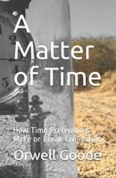 A Matter of Time: How Time Preferences Make or Break Civilization 1070114723 Book Cover