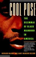 Cool Pose : The Dilemmas of Black Manhood in America 0671865722 Book Cover