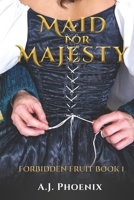 Historical Romance: Maid for Majesty Forbidden Fruit PG Version 1519070810 Book Cover