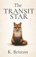The Transit Star: Book 1 of the Transit Star Continuum 1764494210 Book Cover