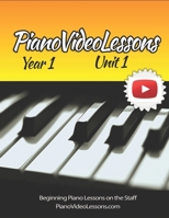 PianoVideoLessons: Unit 1 Beginner Piano Lessons B086G4JNX5 Book Cover