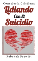 Lidiando Con El Suicidio (Spanish Edition) B088XQG6D6 Book Cover