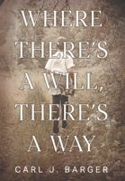 Where There's a Will, There's a Way 1618974327 Book Cover