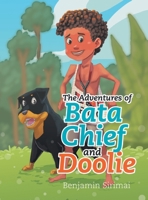 The Adventures of Bata Chief and Doolie 1543782752 Book Cover