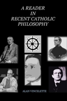 A Reader in Recent Catholic Philosophy 1952464358 Book Cover